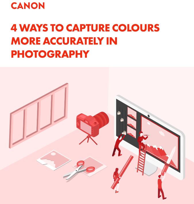 CANON 4 Ways To Capture Colours More Accurately In Photography Instructions