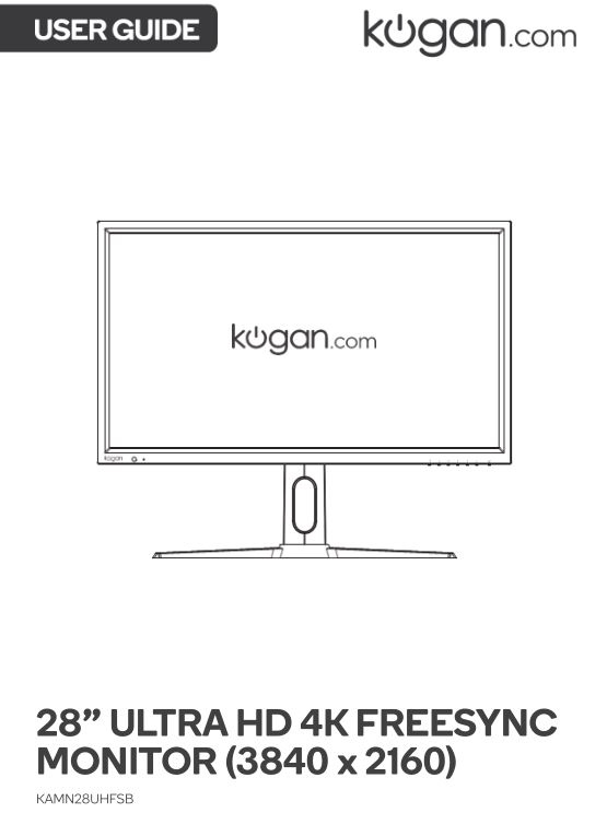 kogan KAMN28UHFSB 28 inch Ultra HD 4K Freesync Monitor 3840 x 2160 User Guide