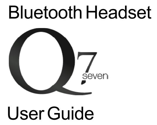 Q7 Bluetooth Headset User Manual